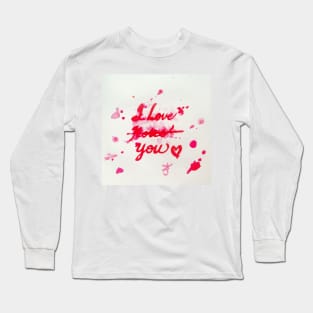 I love roses, I mean, I love you! Long Sleeve T-Shirt